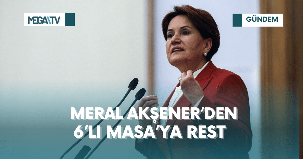 MERAL AKŞENER’DEN 6’LI MASA’YA REST