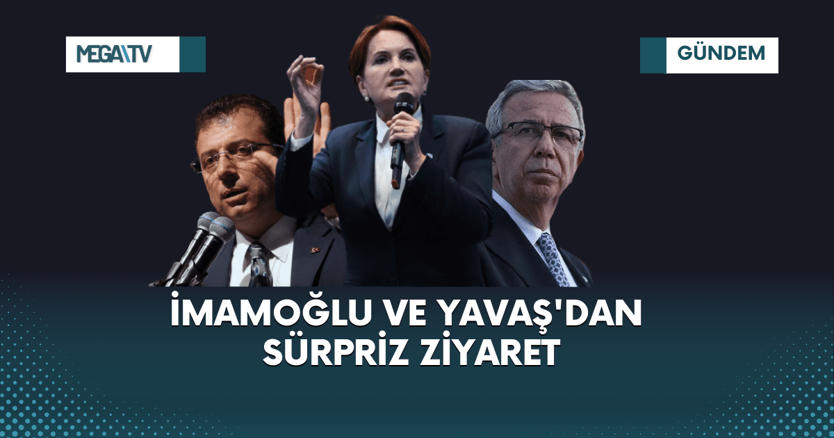 İMAMOĞLU VE YAVAŞ’DAN SÜRPRİZ ZİYARET
