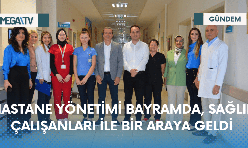 HASTANE YÖNETİMİ BAYRAMDA, SAĞLIK ÇALIŞANLARI İLE BİR ARAYA GELDİ - Mega TV 20230422_024400_0000