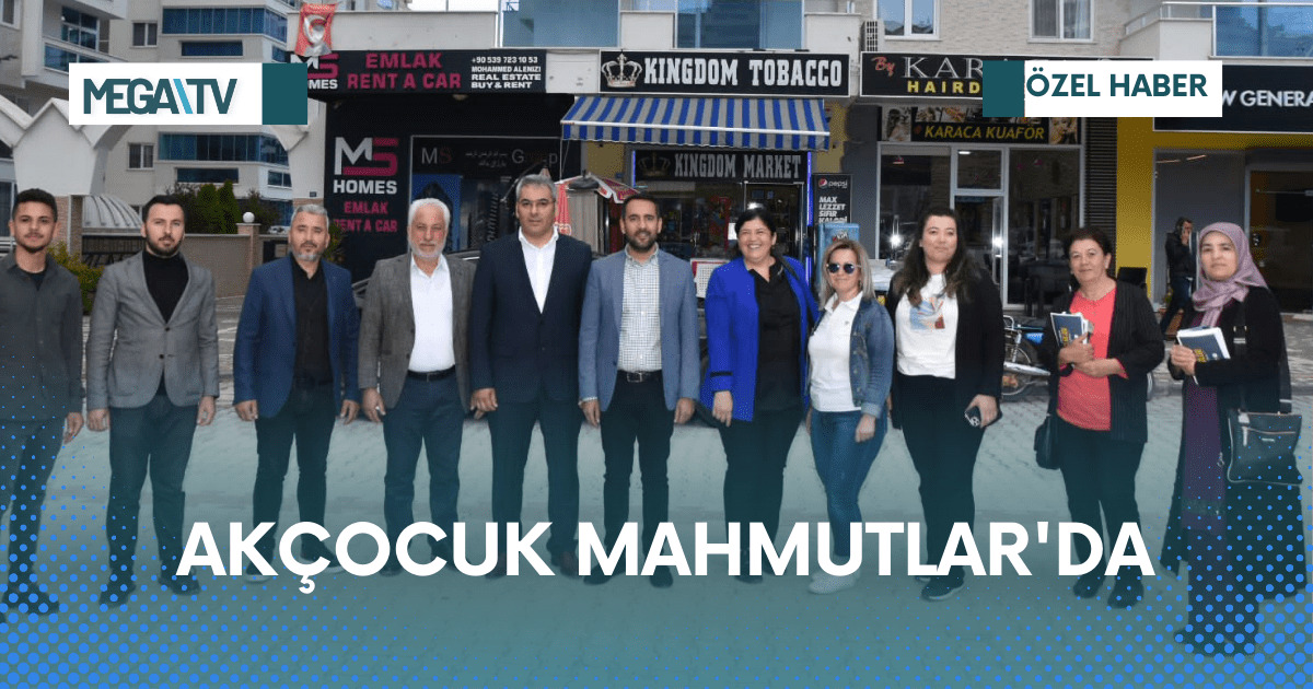 AKÇOCUK MAHMUTLAR’DA