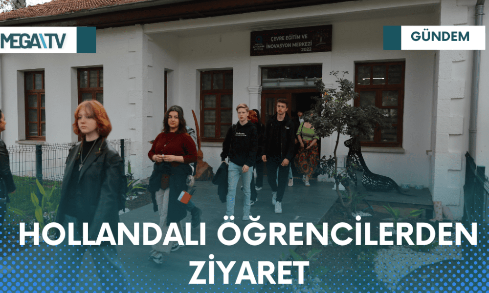 HOLLANDALI ÖĞRENCİLERDEN ZİYARET - Mega TV Web Haber Şablon - 2023-04-06T212617.995