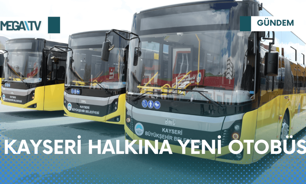 KAYSERİ HALKINA YENİ OTOBÜS - Mega TV Web Haber Şablon - 2023-04-06T213033.289