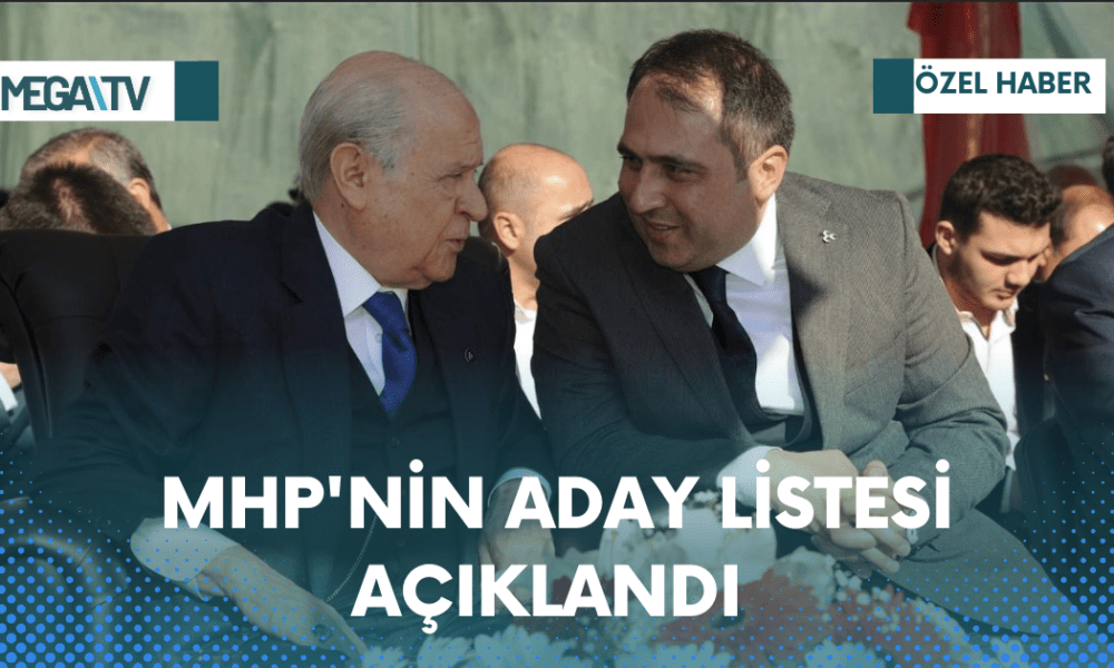 MHP'NİN ADAY LİSTESİ AÇIKLANDI - Mega TV Web Haber Şablon - 2023-04-07T155018.561