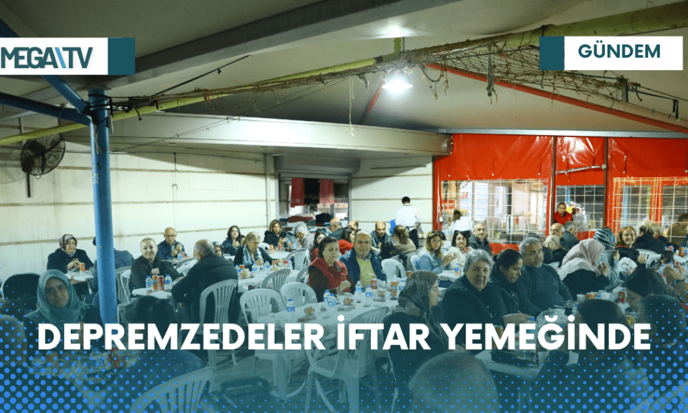 DEPREMZEDELER İFTAR YEMEĞİNDE - Mega TV Web Haber Şablon - 2023-04-08T180744.907