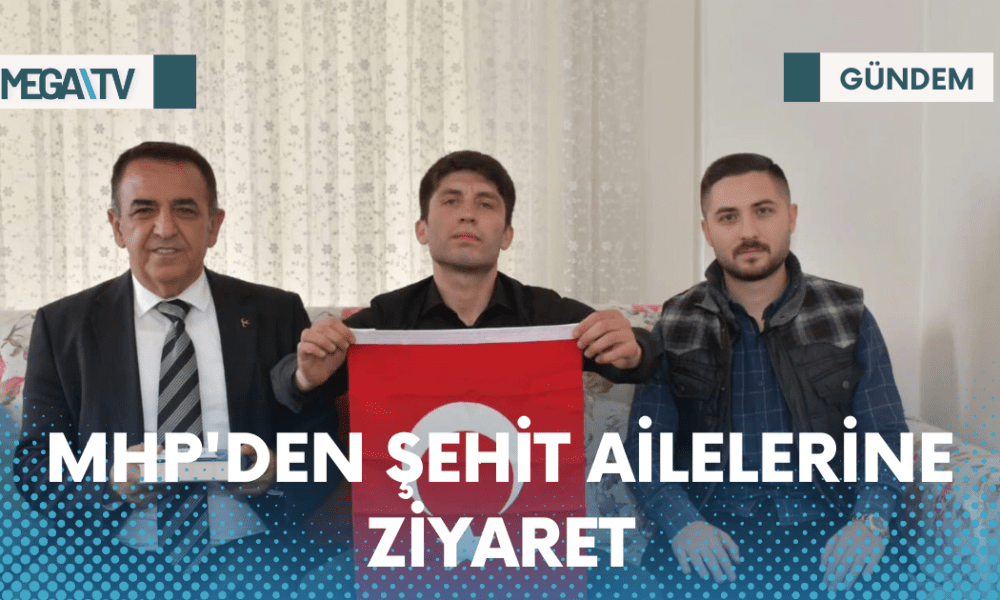 MHP'DEN ŞEHİT AİLELERİNE ZİYARET - Mega TV Web Haber Şablon - 2023-04-11T150323.836