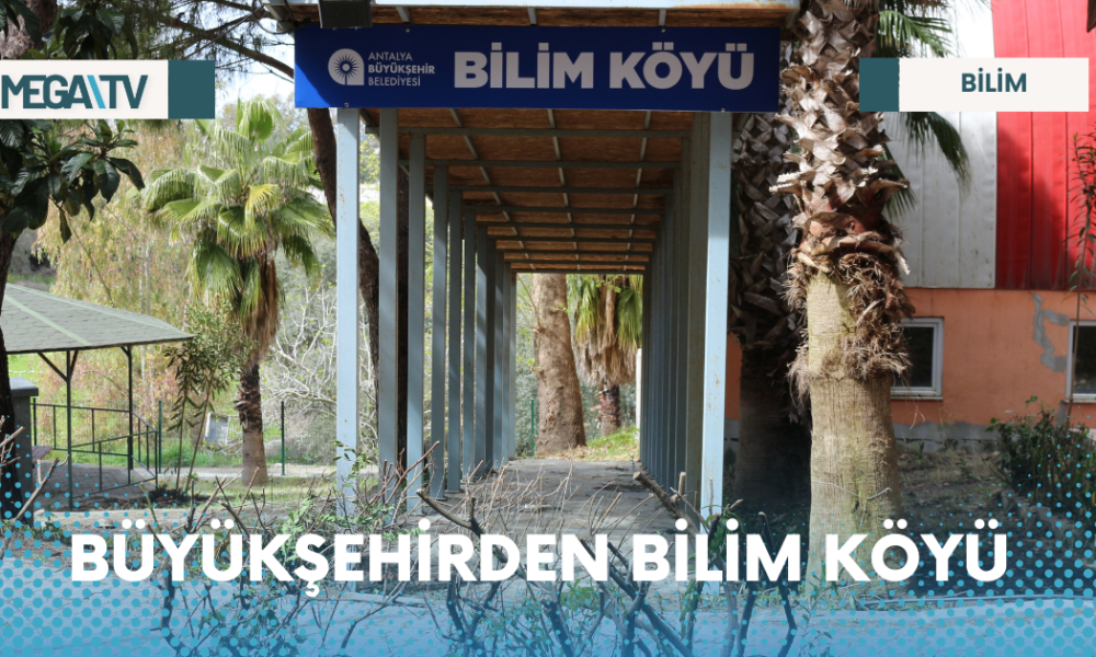BÜYÜKŞEHİRDEN BİLİM KÖYÜ - Mega TV Web Haber Şablon - 2023-04-11T171417.626