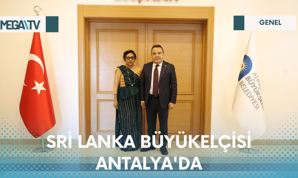 SRİ LANKA BÜYÜKELÇİSİ ANTALYA'DA - Mega TV Web Haber Şablon - 2023-04-11T172417.920