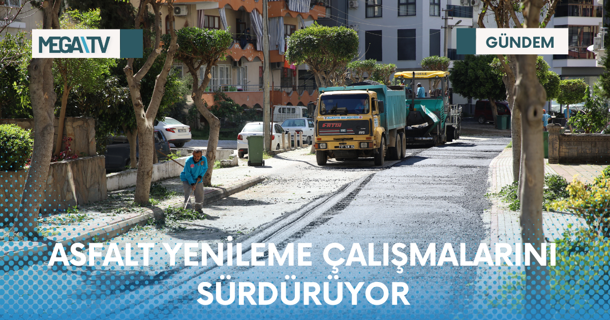 ASFALT YENİLEME ÇALIŞMALARINI SÜRDÜRÜYOR