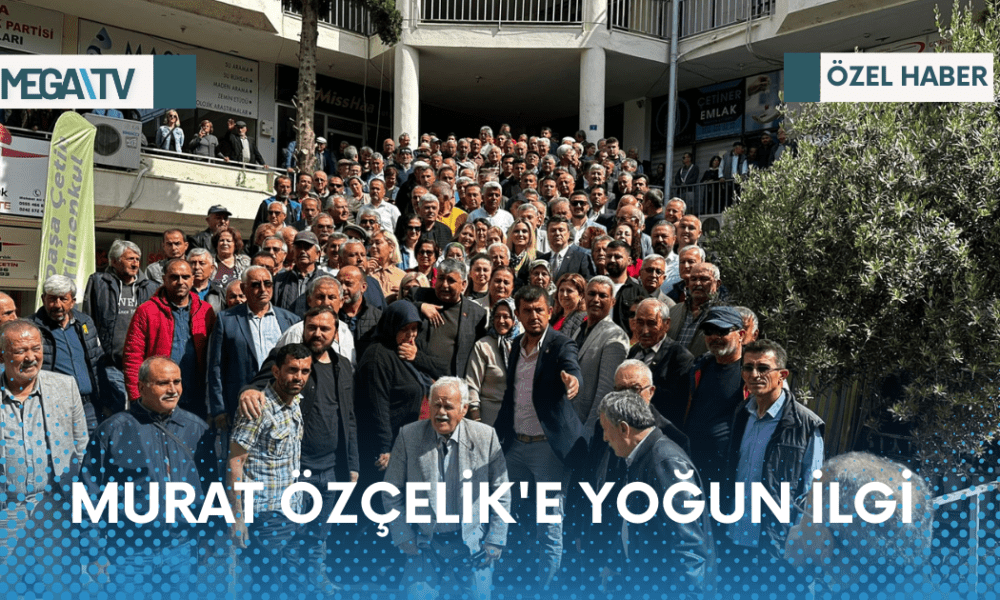 MURAT ÖZÇELİK'E YOĞUN İLGİ - Mega TV Web Haber Şablon - 2023-04-14T134517.460