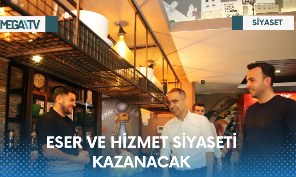 ESER VE HİZMET SİYASETİ KAZANACAK - Mega TV Web Haber Şablon - 2023-04-16T201429.344
