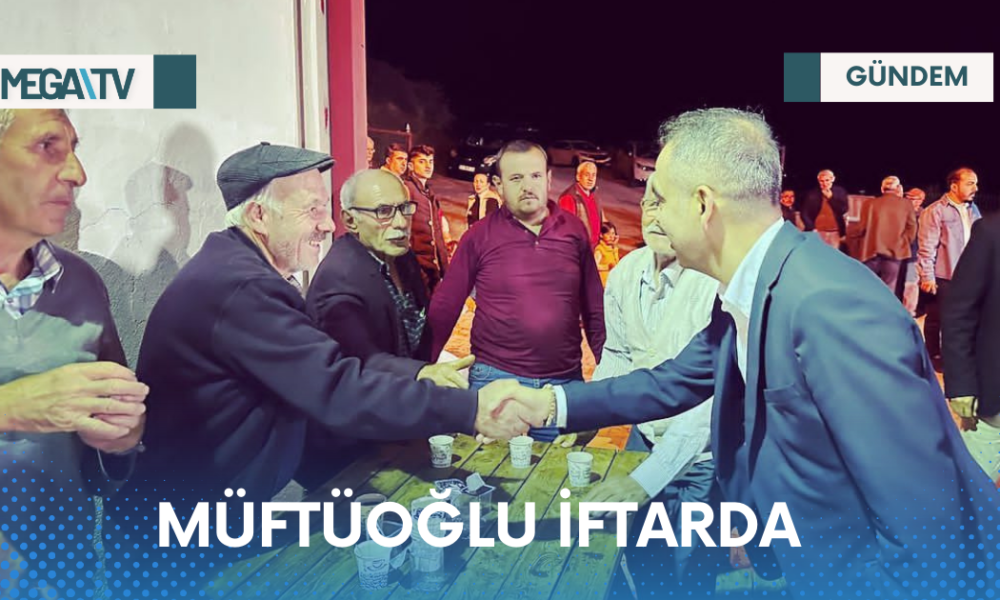 MÜFTÜOĞLU İFTARDA - Mega TV Web Haber Şablon - 2023-04-17T131226.074