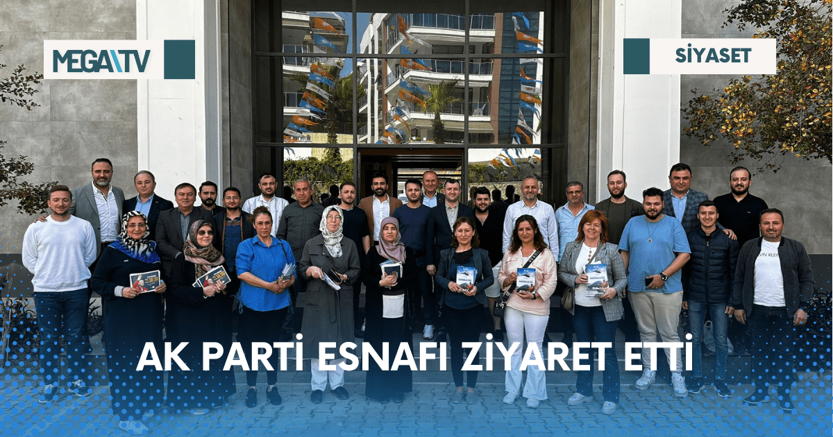 AK PARTİ ESNAFI ZİYARET ETTİ