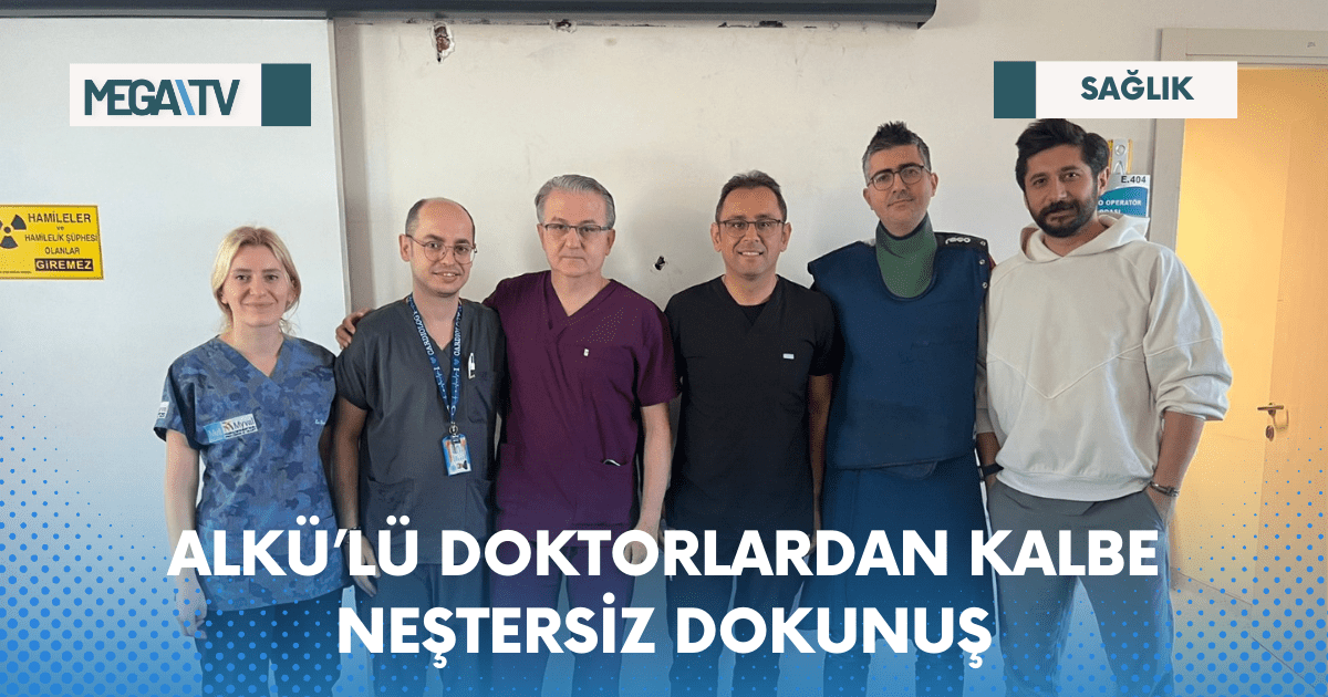 ALKÜ’LÜ DOKTORLARDAN KALBE NEŞTERSİZ DOKUNUŞ