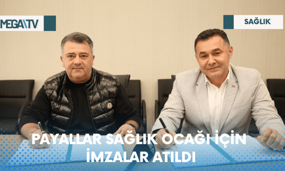 PAYALLAR SAĞLIK OCAĞI İÇİN İMZALAR ATILDI - Mega TV Web Haber Şablon - 2023-04-19T145034.696
