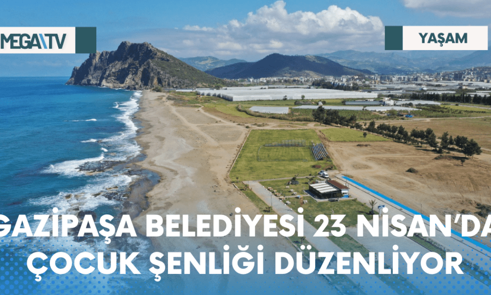 GAZİPAŞA BELEDİYESİ 23 NİSAN’DA ÇOCUK ŞENLİĞİ DÜZENLİYOR - Mega TV Web Haber Şablon - 2023-04-19T161015.634