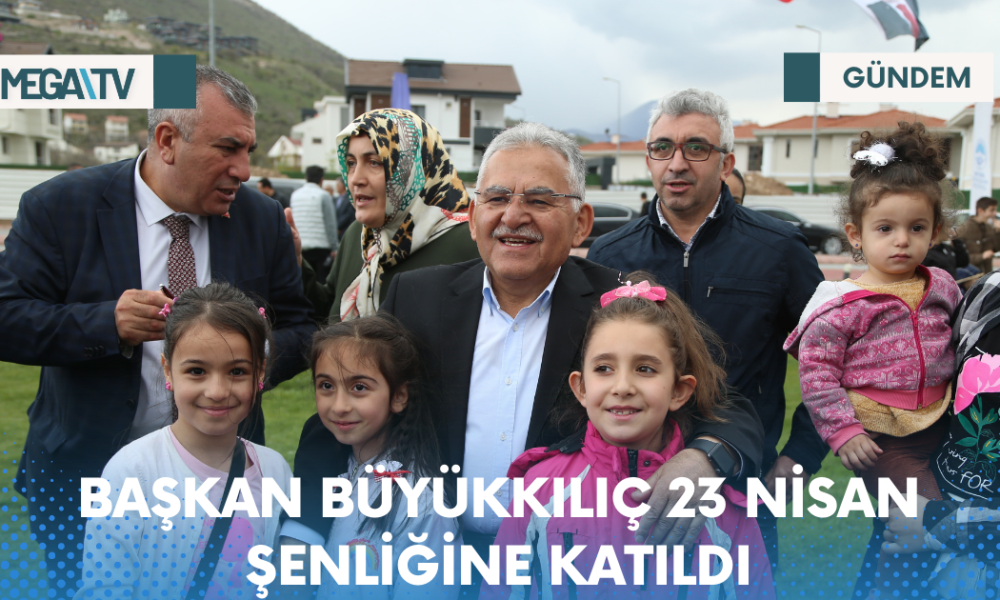 BAŞKAN BÜYÜKKILIÇ 23 NİSAN ŞENLİĞİNE KATILDI - Mega TV Web Haber Şablon - 2023-04-23T212010.158