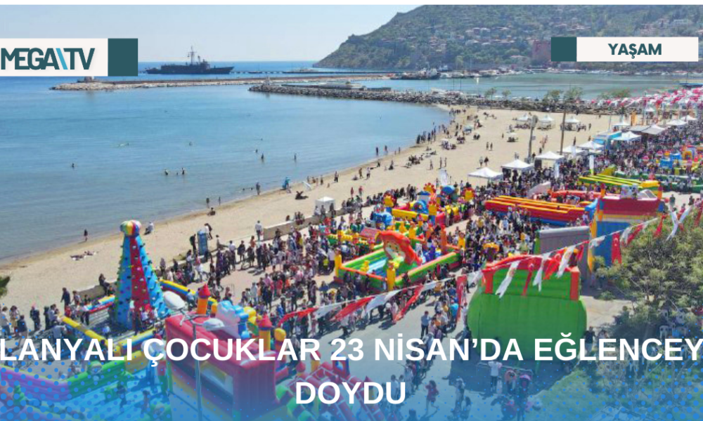 ALANYALI ÇOCUKLAR 23 NİSAN’DA EĞLENCEYE DOYDU - Mega TV Web Haber Şablon - 2023-04-24T125108.688