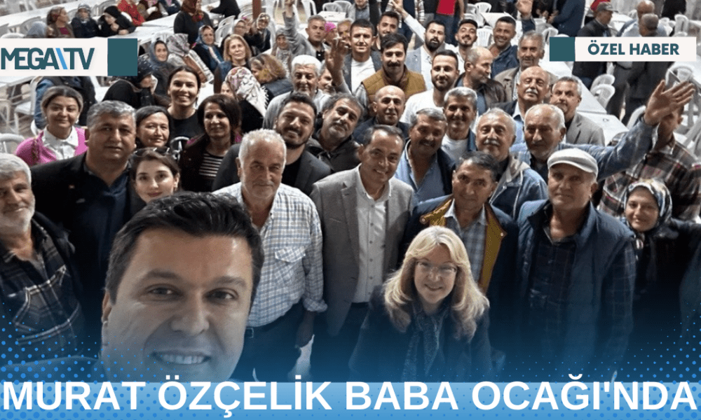 MURAT ÖZÇELİK BABA OCAĞI'NDA - Mega TV Web Haber Şablon - 2023-04-25T174714.963