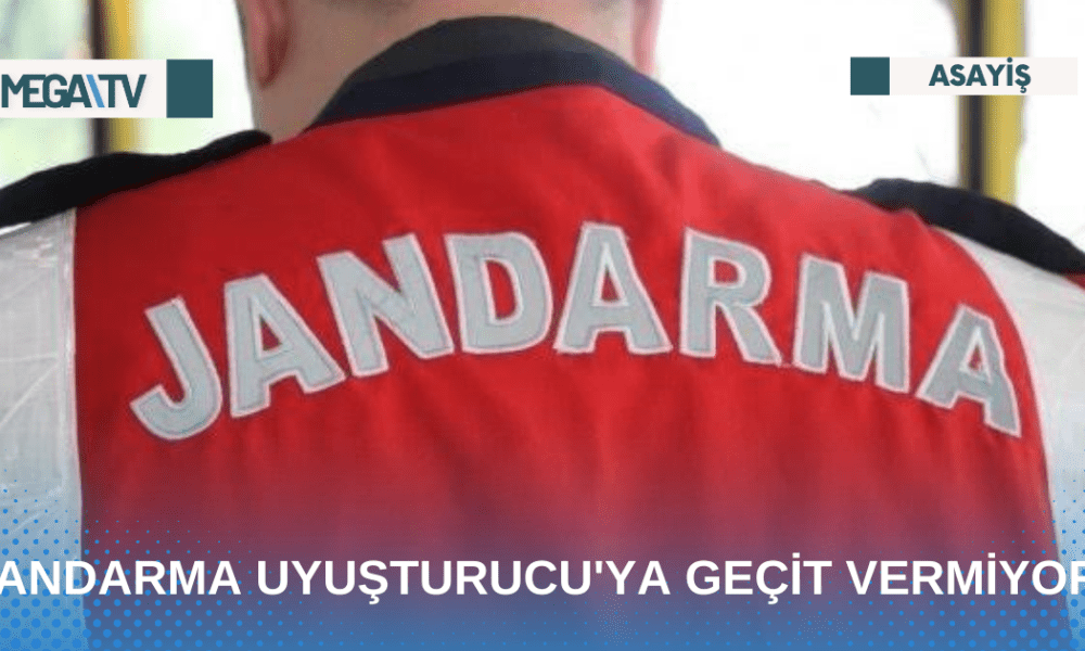 JANDARMA UYUŞTURUCU'YA GEÇİT VERMİYOR - Mega TV Web Haber Şablon - 2023-04-26T153943.702