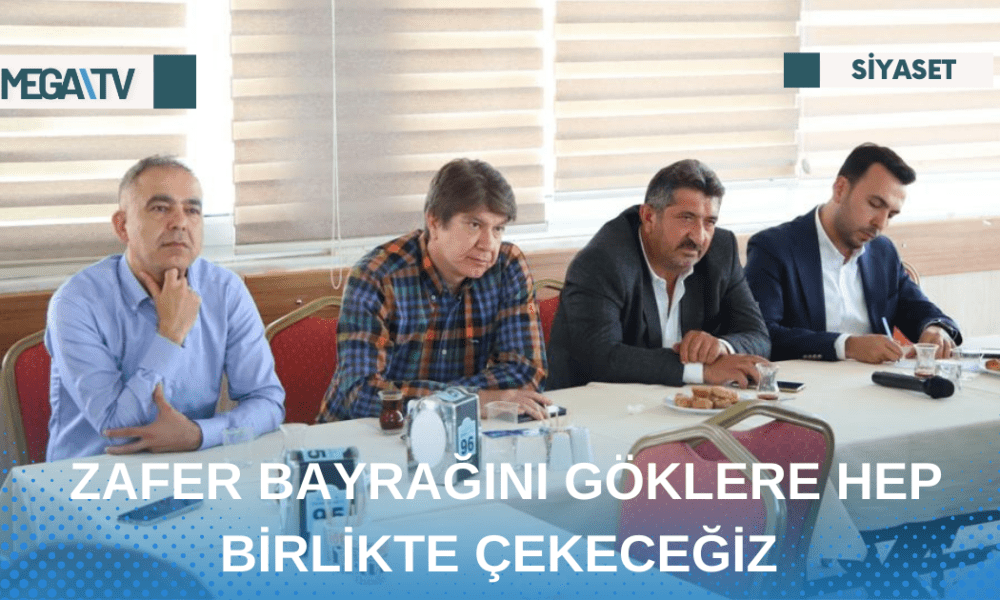 ZAFER BAYRAĞINI GÖKLERE HEP BİRLİKTE ÇEKECEĞİZ - Mega TV Web Haber Şablon - 2023-04-26T170755.662