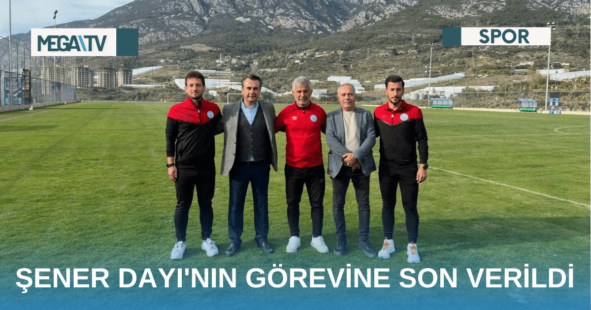 ŞENER DAYI’NIN GÖREVİNE SON VERİLDİ
