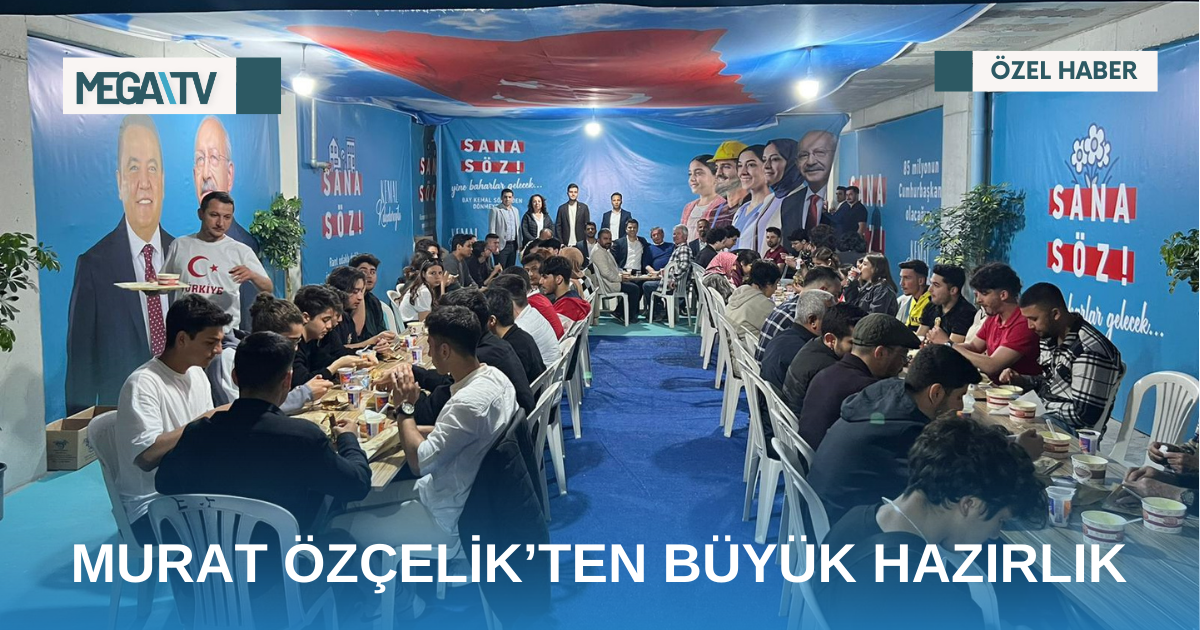 MURAT ÖZÇELİK’TEN BÜYÜK HAZIRLIK