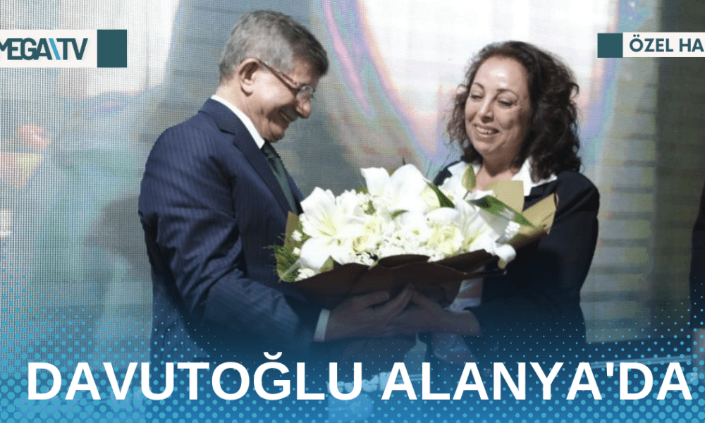 DAVUTOĞLU ALANYA'DA - Mega TV Web Haber Şablon - 2023-04-28T132345.872