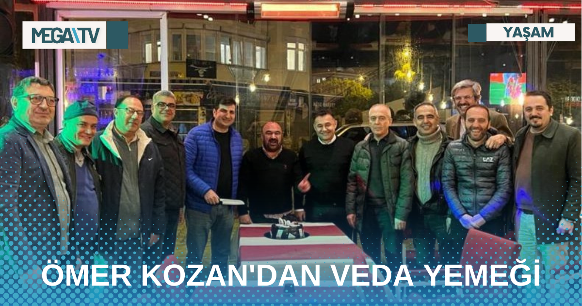 ÖMER KOZAN’DAN VEDA YEMEĞİ
