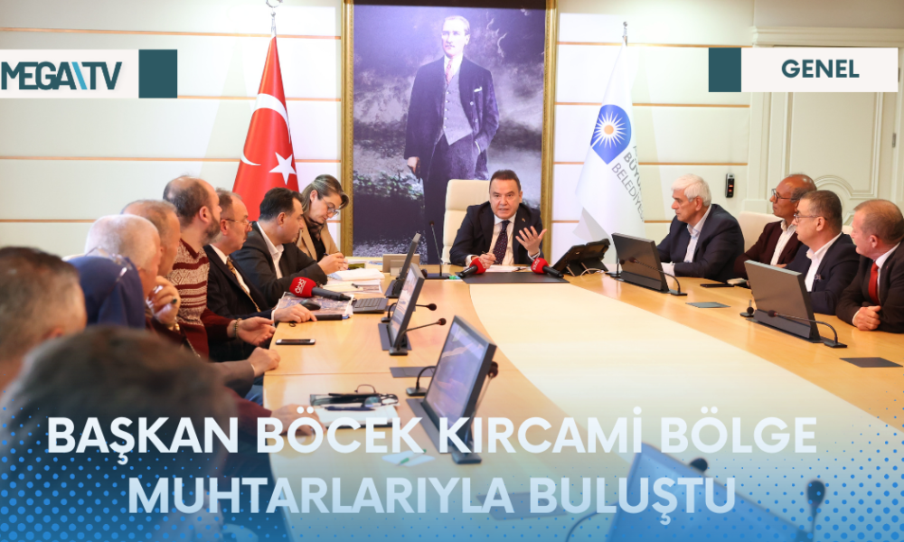 BAŞKAN BÖCEK KIRCAMİ BÖLGE MUHTARLARIYLA BULUŞTU - Mega TV Web Haber Şablon (29)