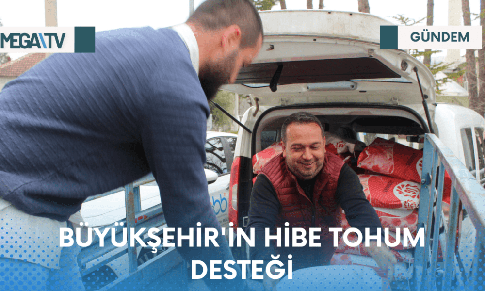 BÜYÜKŞEHİR'İN HİBE TOHUM DESTEĞİ - Mega TV Web Haber Şablon (31)