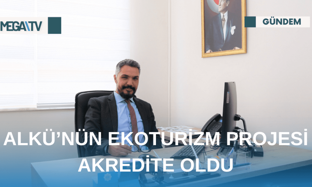 ALKÜ’NÜN EKOTURİZM PROJESİ AKREDİTE OLDU - Mega TV Web Haber Şablon (44)
