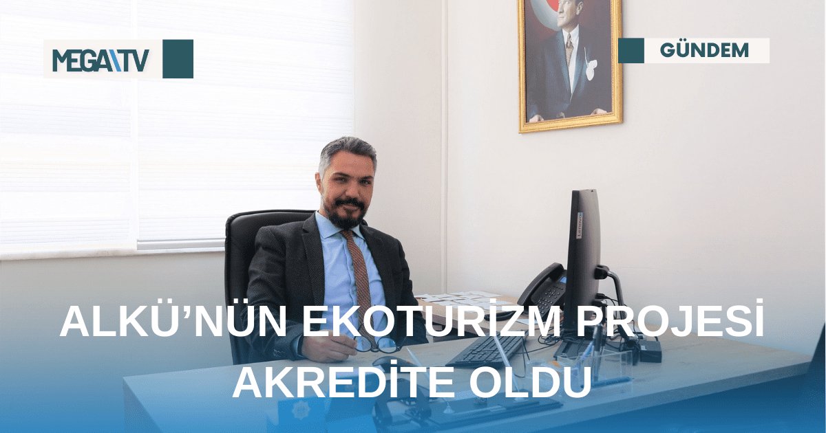 ALKÜ’NÜN EKOTURİZM PROJESİ AKREDİTE OLDU