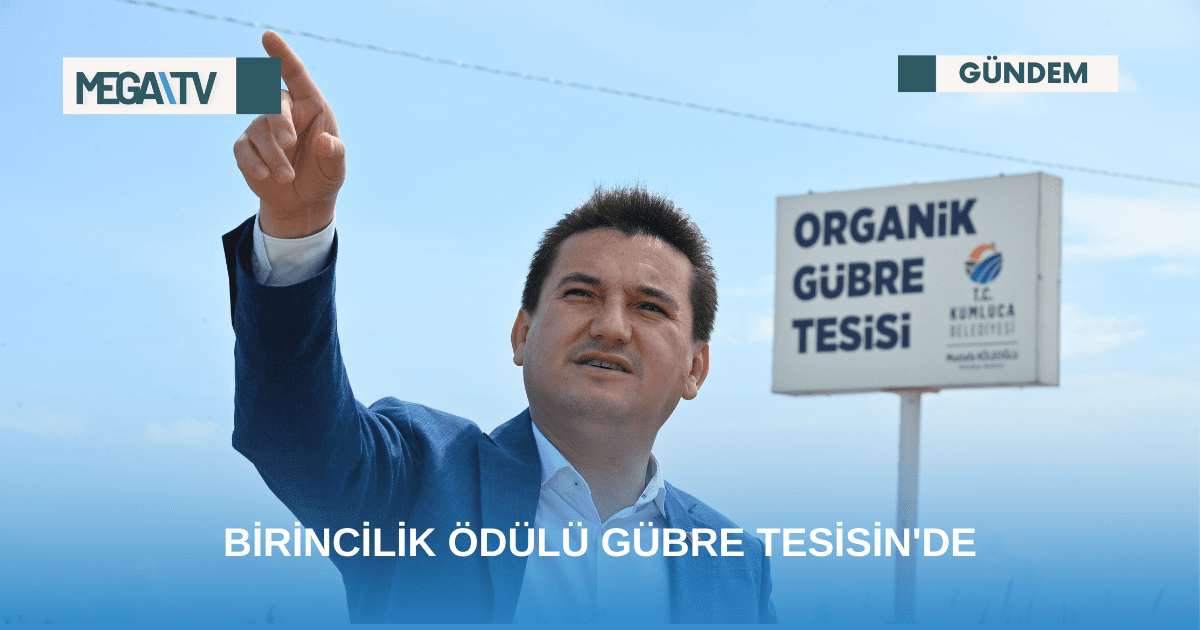 BİRİNCİLİK ÖDÜLÜ GÜBRE TESİSİN’DE