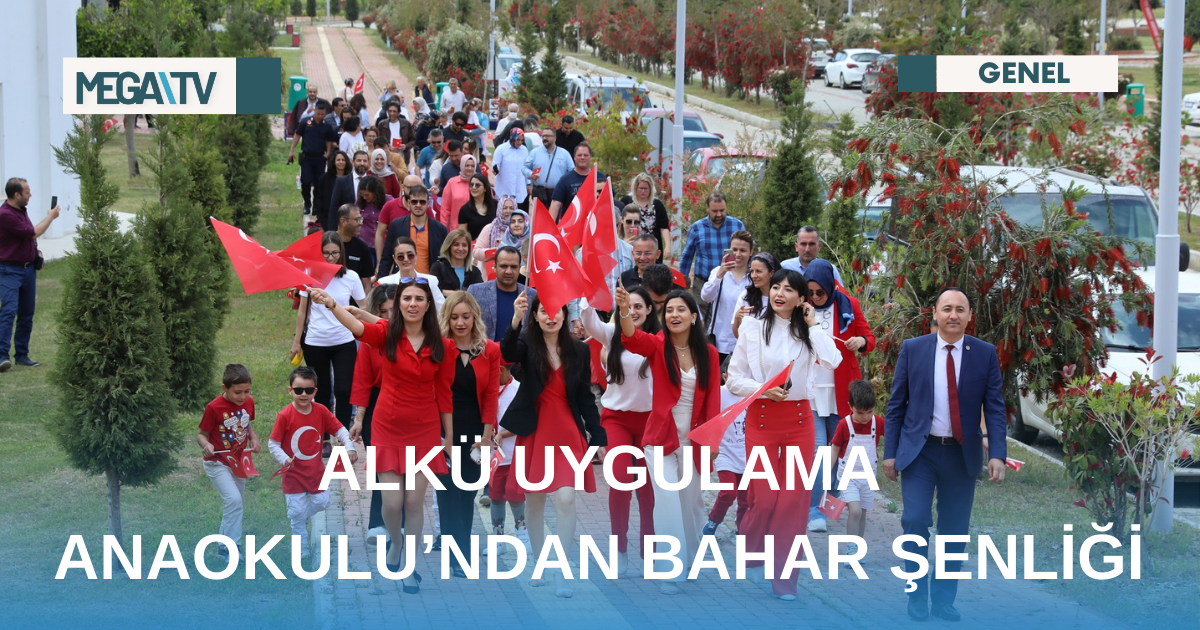 ALKÜ UYGULAMA ANAOKULU’NDAN BAHAR ŞENLİĞİ
