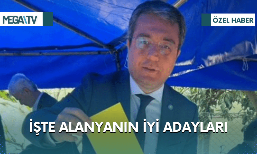 İŞTE ALANYANIN İYİ ADAYLARI - Mega TV Web Haber Şablon (79)