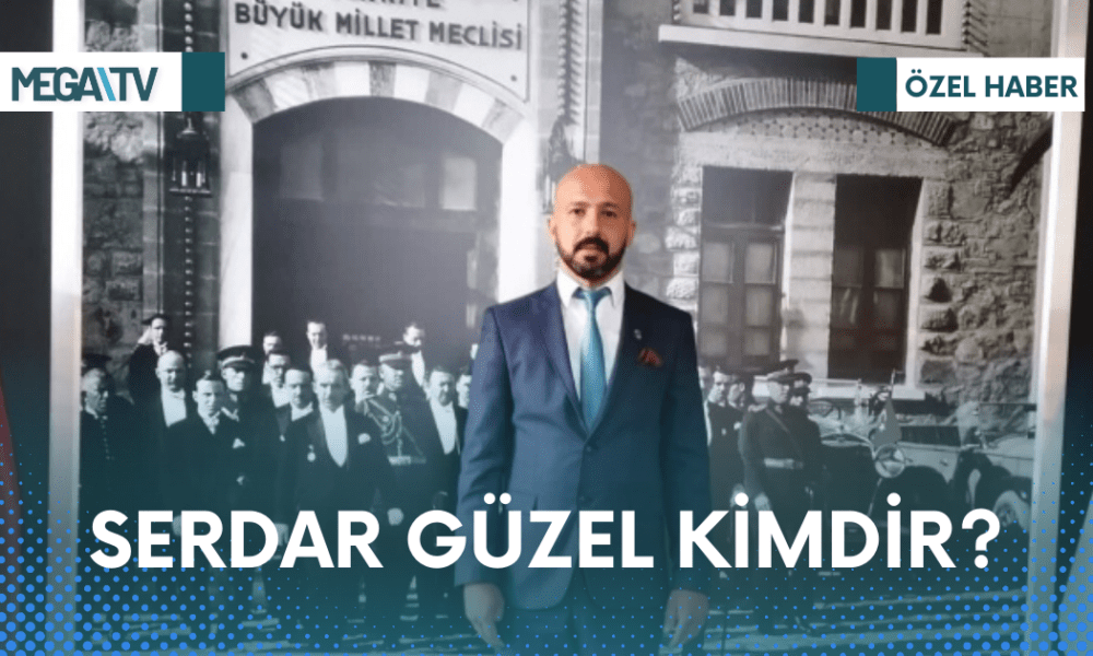 SERDAR GÜZEL KİMDİR? - Mega TV Web Haber Şablon (99)