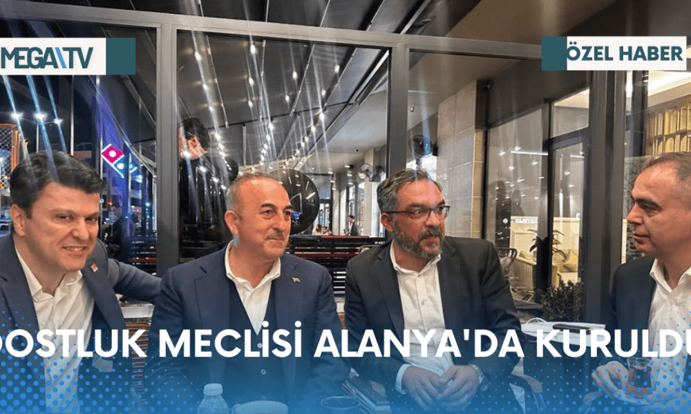 DOSTLUK MECLİSİ ALANYA'DA KURULDU - Mega TV png_20230420_235535_0000