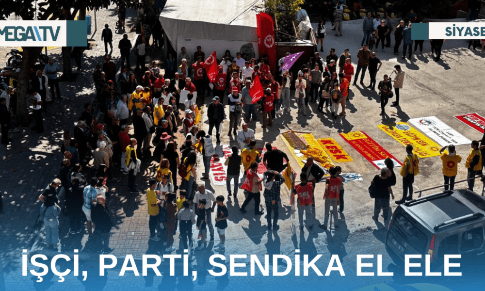 İŞÇİ, PARTİ, SENDİKA EL ELE - Mega TV Web Haber Şablon - 2023-05-01T120849.207