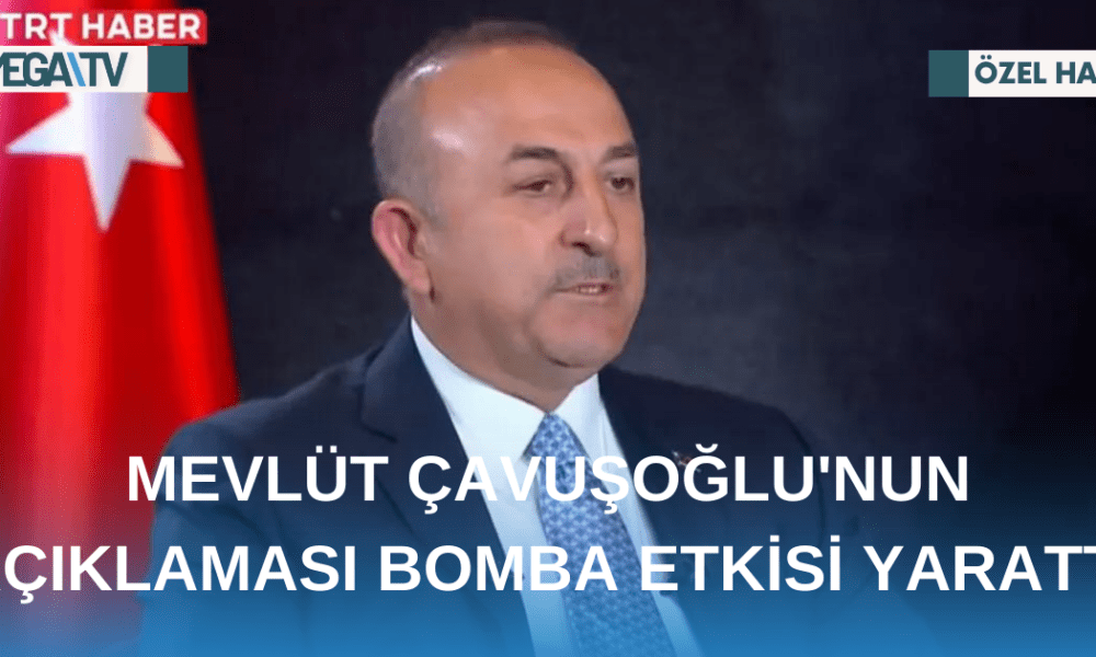 MEVLÜT ÇAVUŞOĞLU'NUN AÇIKLAMASI BOMBA ETKİSİ YARATTI - Mega TV Web Haber Şablon - 2023-05-02T195813.889