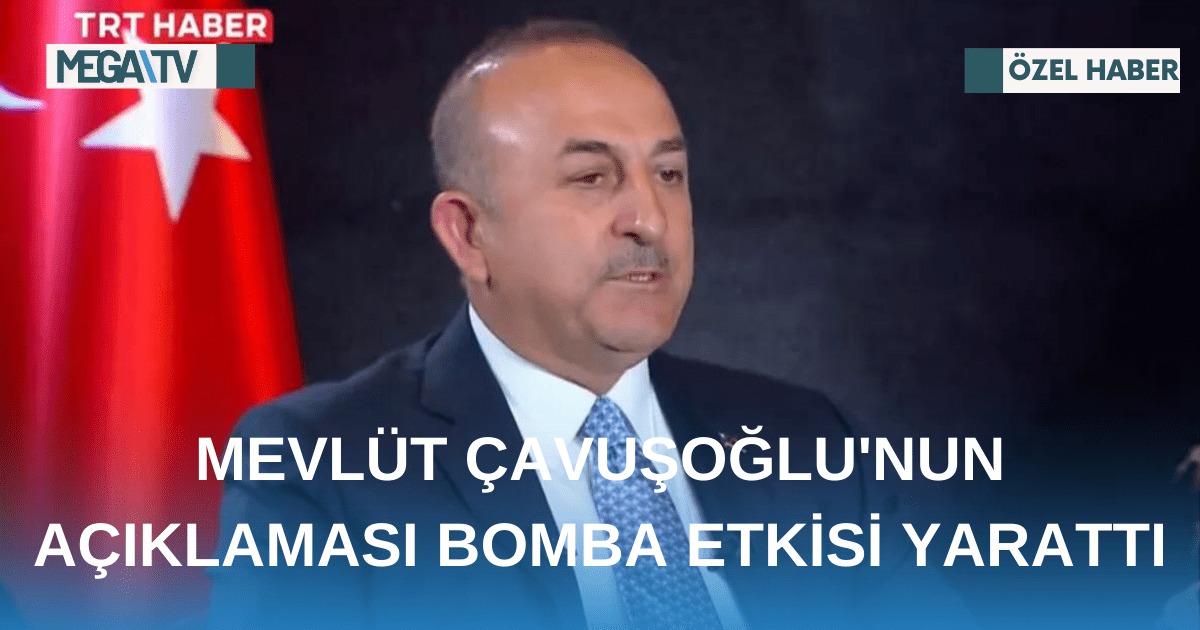MEVLÜT ÇAVUŞOĞLU’NUN AÇIKLAMASI BOMBA ETKİSİ YARATTI