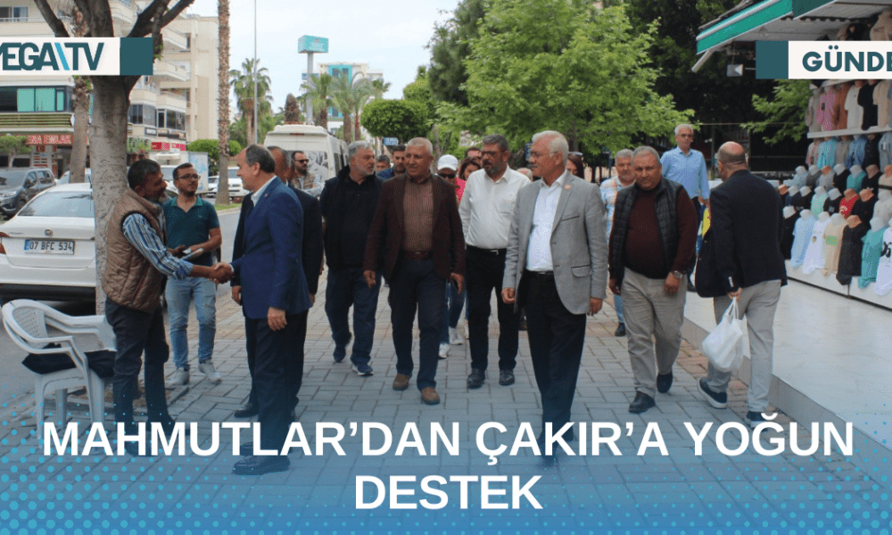 MAHMUTLAR’DAN ÇAKIR’A YOĞUN DESTEK - Mega TV Web Haber Şablon - 2023-05-06T134418.882