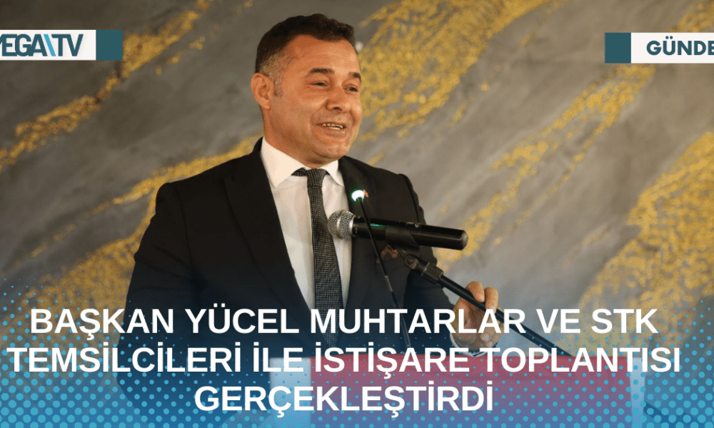 BAŞKAN YÜCEL MUHTARLAR VE STK TEMSİLCİLERİ İLE İSTİŞARE TOPLANTISI GERÇEKLEŞTİRDİ - Mega TV Web Haber Şablon - 2023-05-08T164433.593