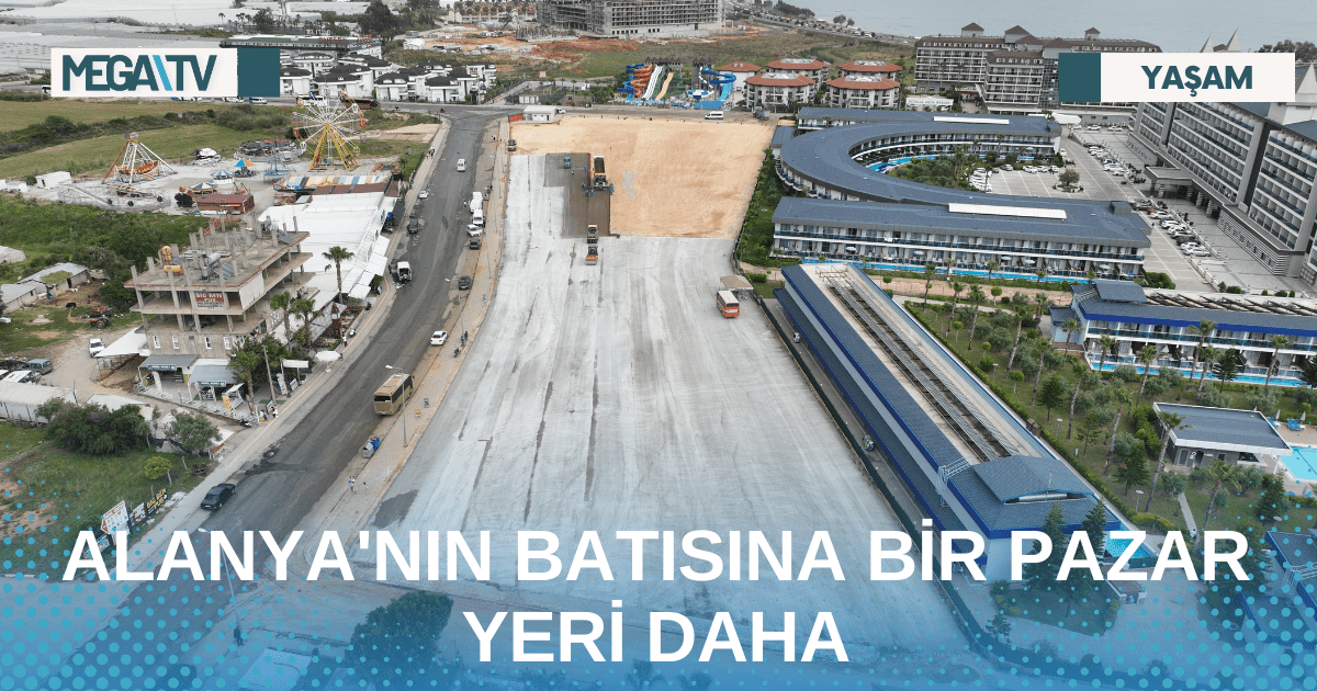 ALANYA’NIN BATISINA BİR PAZAR YERİ DAHA