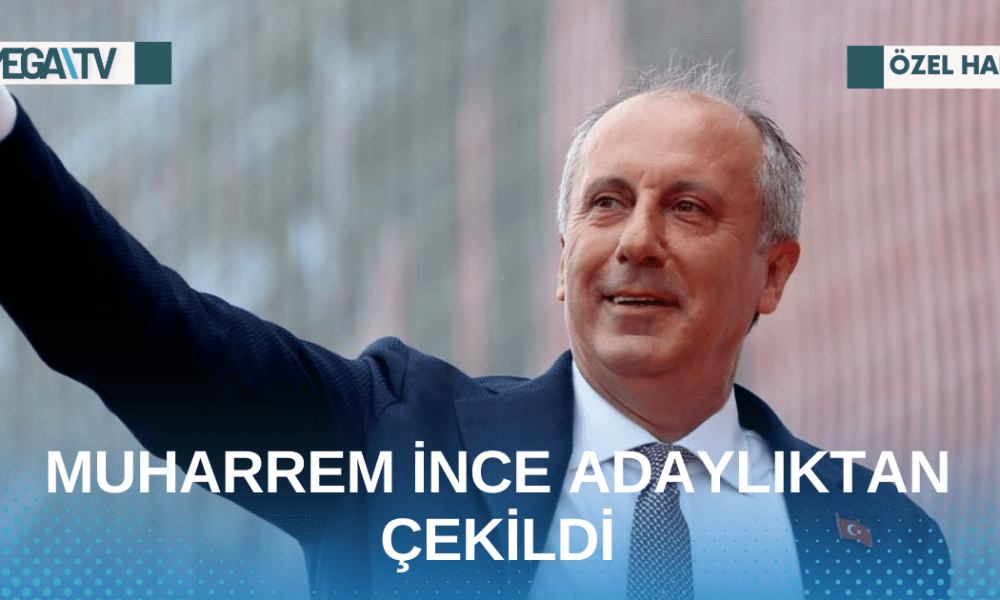 MUHARREM İNCE ADAYLIKTAN ÇEKİLDİ - Mega TV Web Haber Şablon - 2023-05-11T141448.919