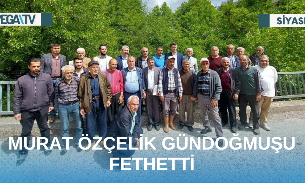 MURAT ÖZÇELİK GÜNDOĞMUŞU FETHETTİ - Mega TV Web Haber Şablon - 2023-05-11T152249.407