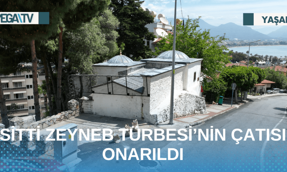 SİTTİ ZEYNEB TÜRBESİ’NİN ÇATISI ONARILDI - Mega TV Web Haber Şablon - 2023-05-11T154854.940