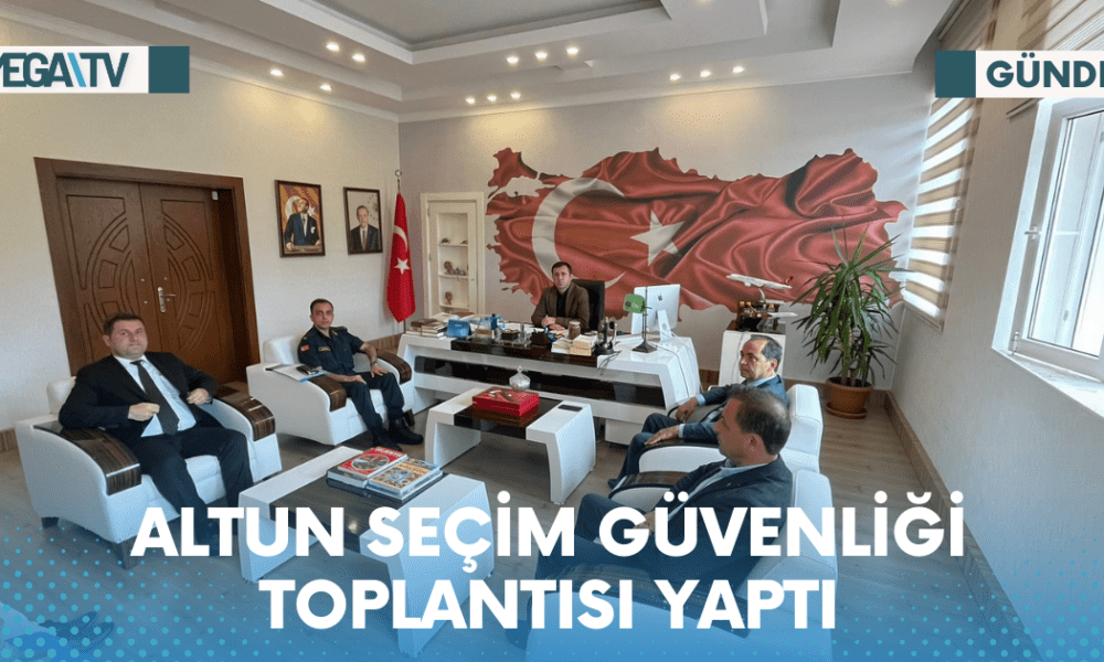 ALTUN SEÇİM GÜVENLİĞİ TOPLANTISI YAPTI - Mega TV Web Haber Şablon - 2023-05-12T115000.112