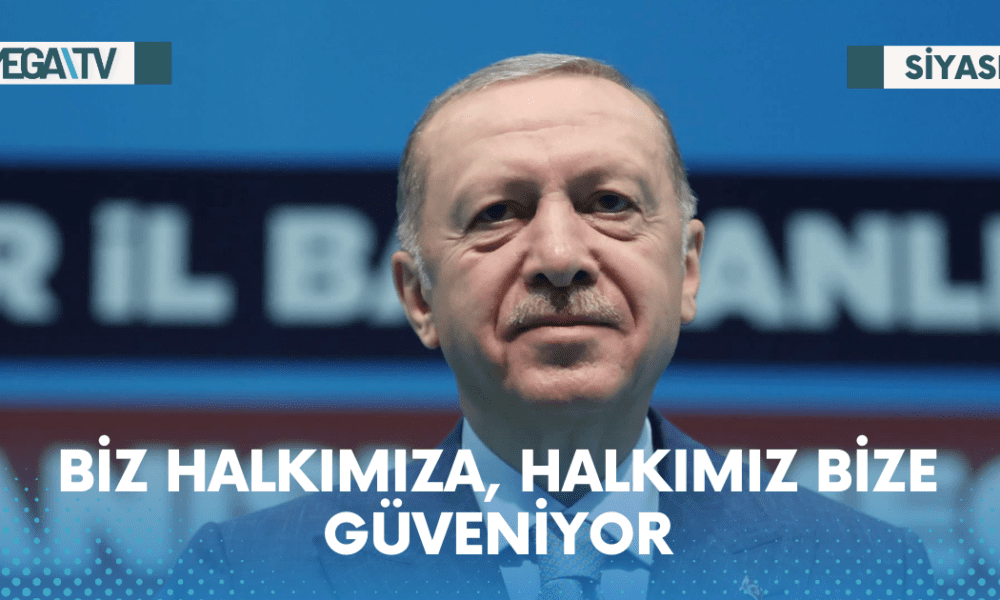 BİZ HALKIMIZA, HALKIMIZ BİZE GÜVENİYOR - Mega TV Web Haber Şablon - 2023-05-16T114546.540