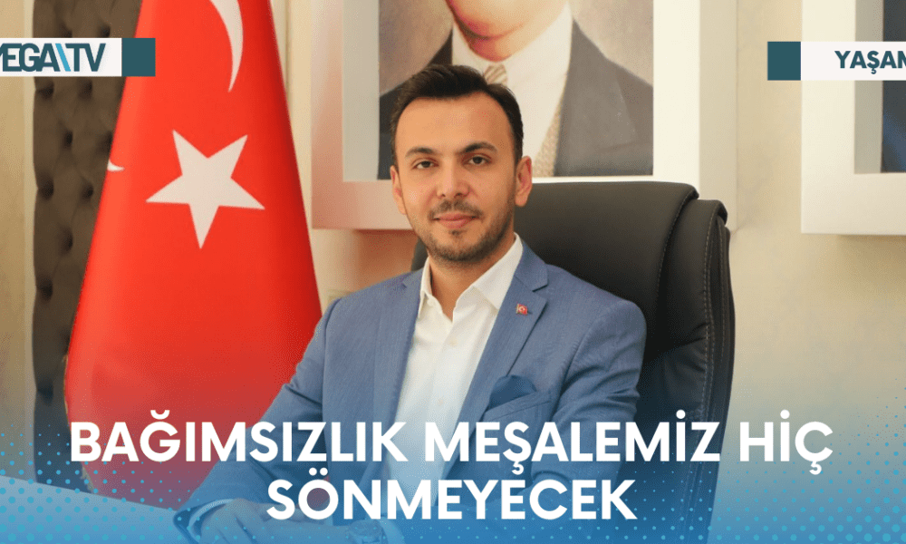 BAĞIMSIZLIK MEŞALEMİZ HİÇ SÖNMEYECEK - Mega TV Web Haber Şablon - 2023-05-19T103905.111
