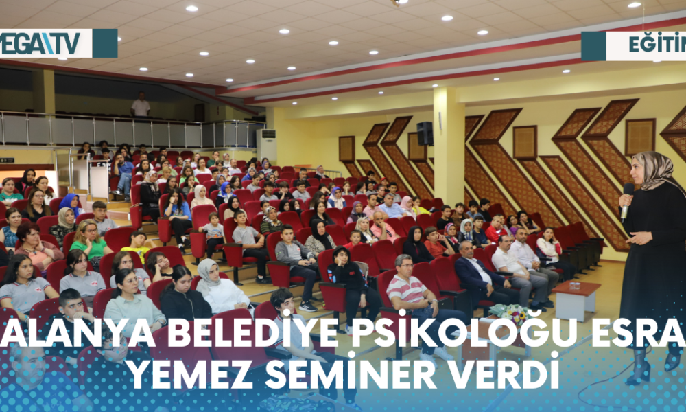 ALANYA BELEDİYE PSİKOLOĞU ESRA YEMEZ SEMİNER VERDİ - Mega TV Web Haber Şablon - 2023-05-24T151739.168